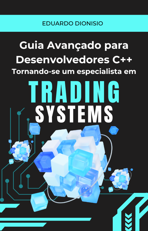 Guia Avançado para Desenvolvedores C++: Tornando-se um Quant Developer em Trading Systems